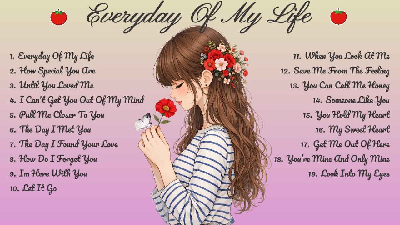 Everyday Of My Life🌸Songs Playlist🌻 Love Song🍃Official Music Video🍁Song Lyrics