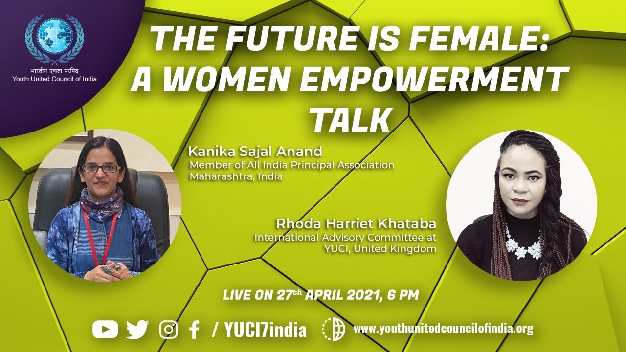 The Future is Female: A Women Empowerment Talk | YUCI |Youth United.