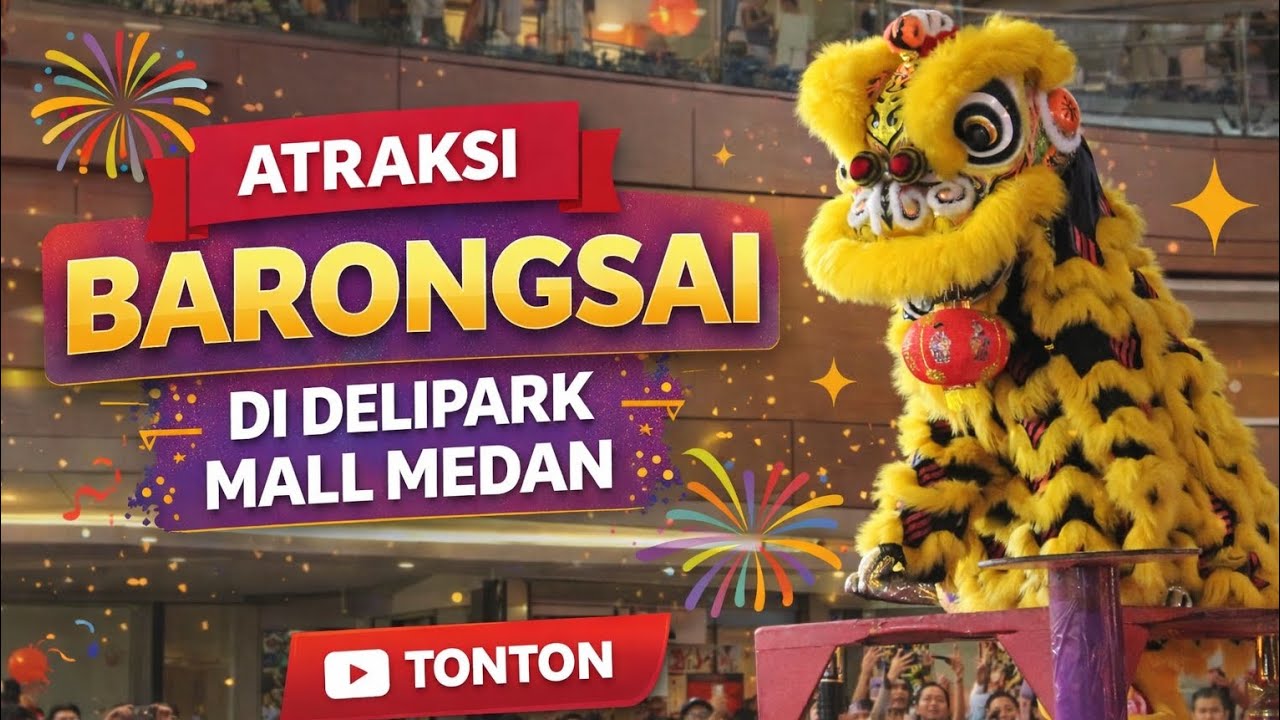 Atraksi Barongsai di Delipark Mall Medan 2026