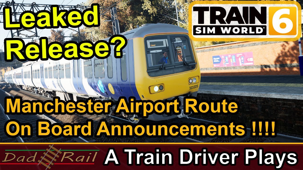 Leaked Train Sim World 6 Release? Manchester Airport Commuter Has Announcements!