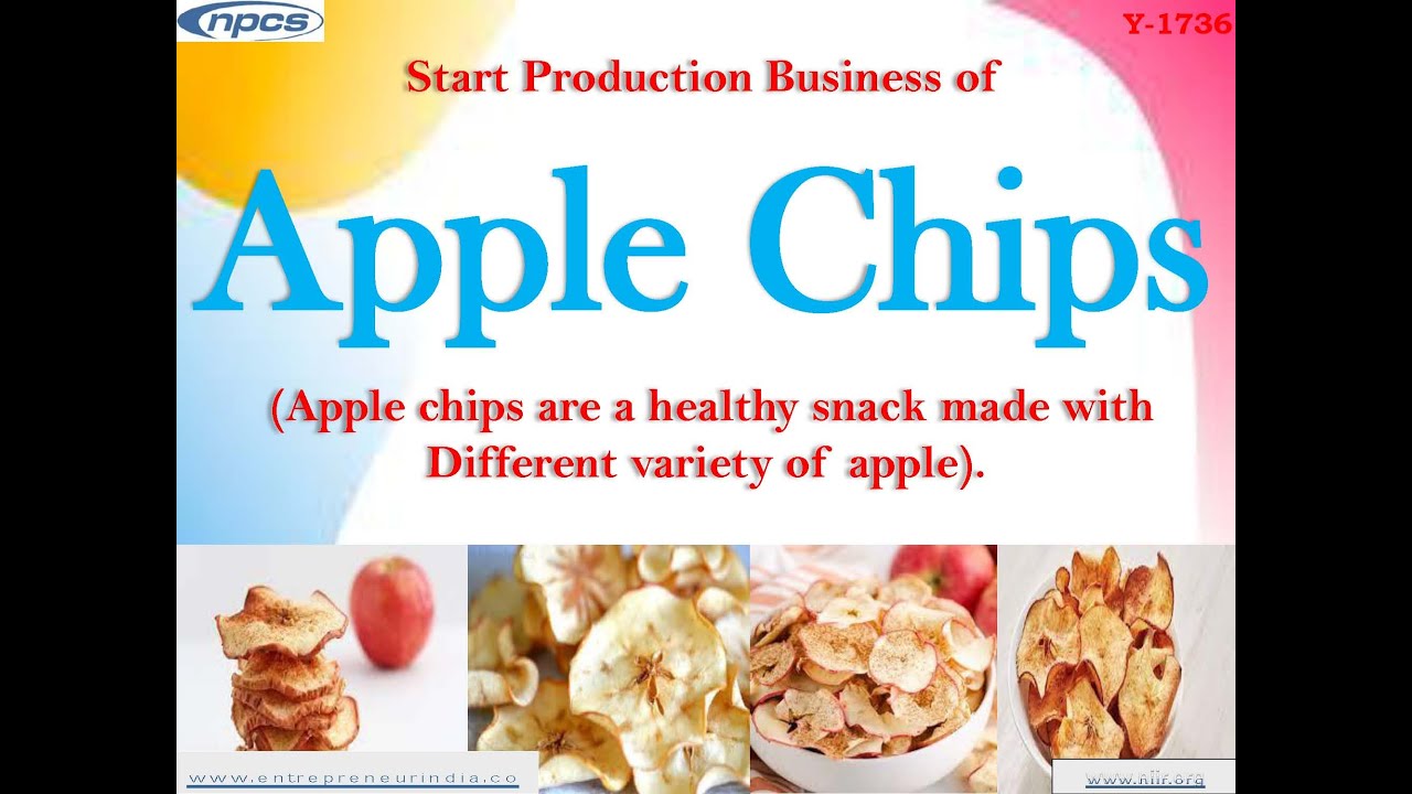 Start Production Business of Apple Chips.
