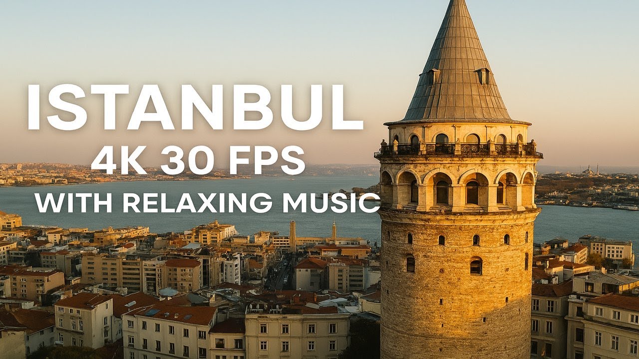 Istanbul From Above: Stunning 4K Drone View of Istanbul | 30 FPS With Relaxing Music