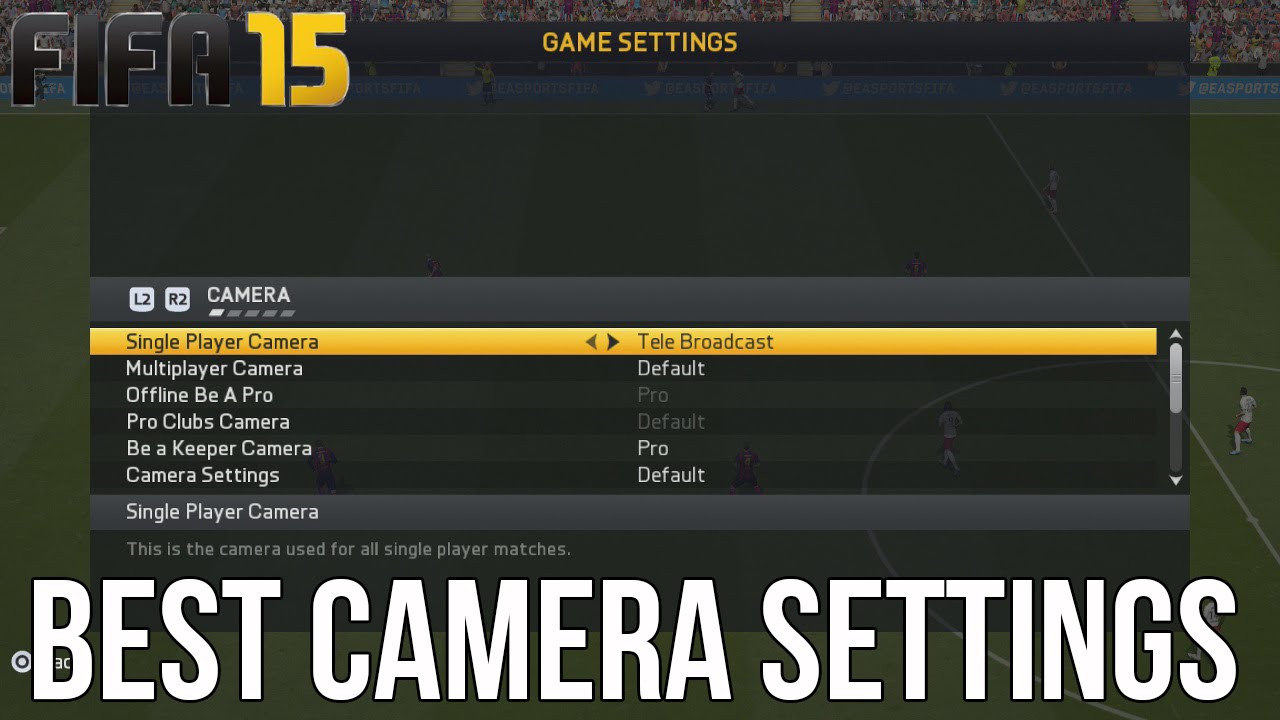 FIFA 15 - Best Camera Settings!