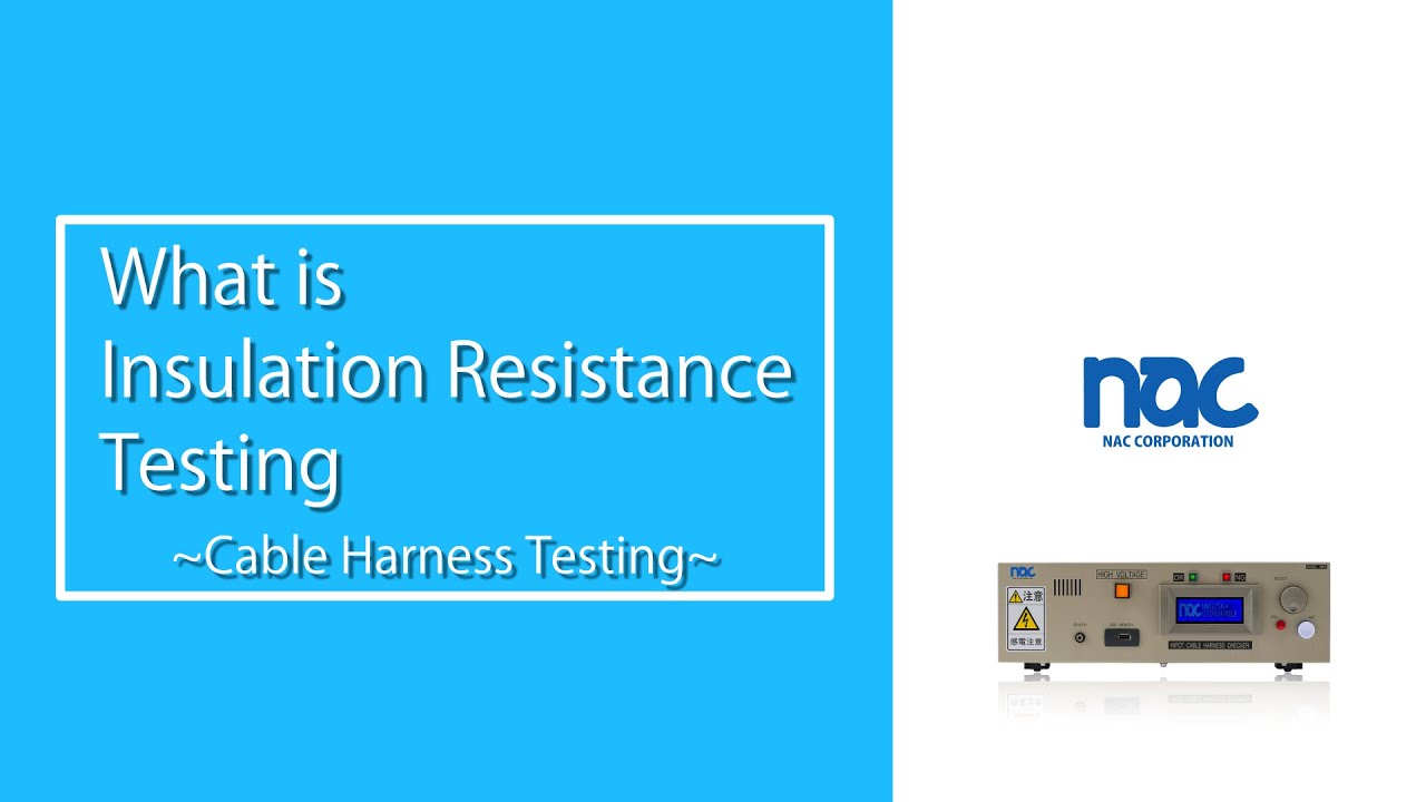 What is insulation resistance testing ? | Cable Harness Tester NAC CORPORATION
