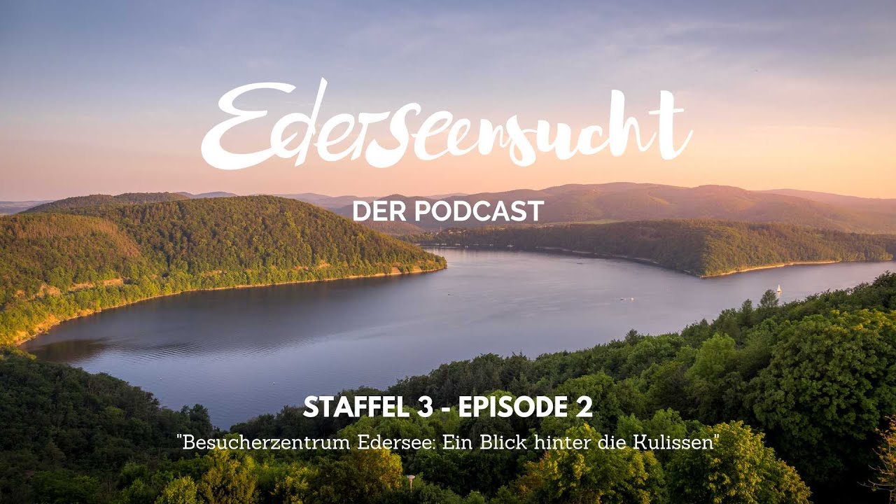 Ederseensucht - der Podcast S3 | E2: Besucherzentrum Edersee: Ein Blick hinter die Kulissen.