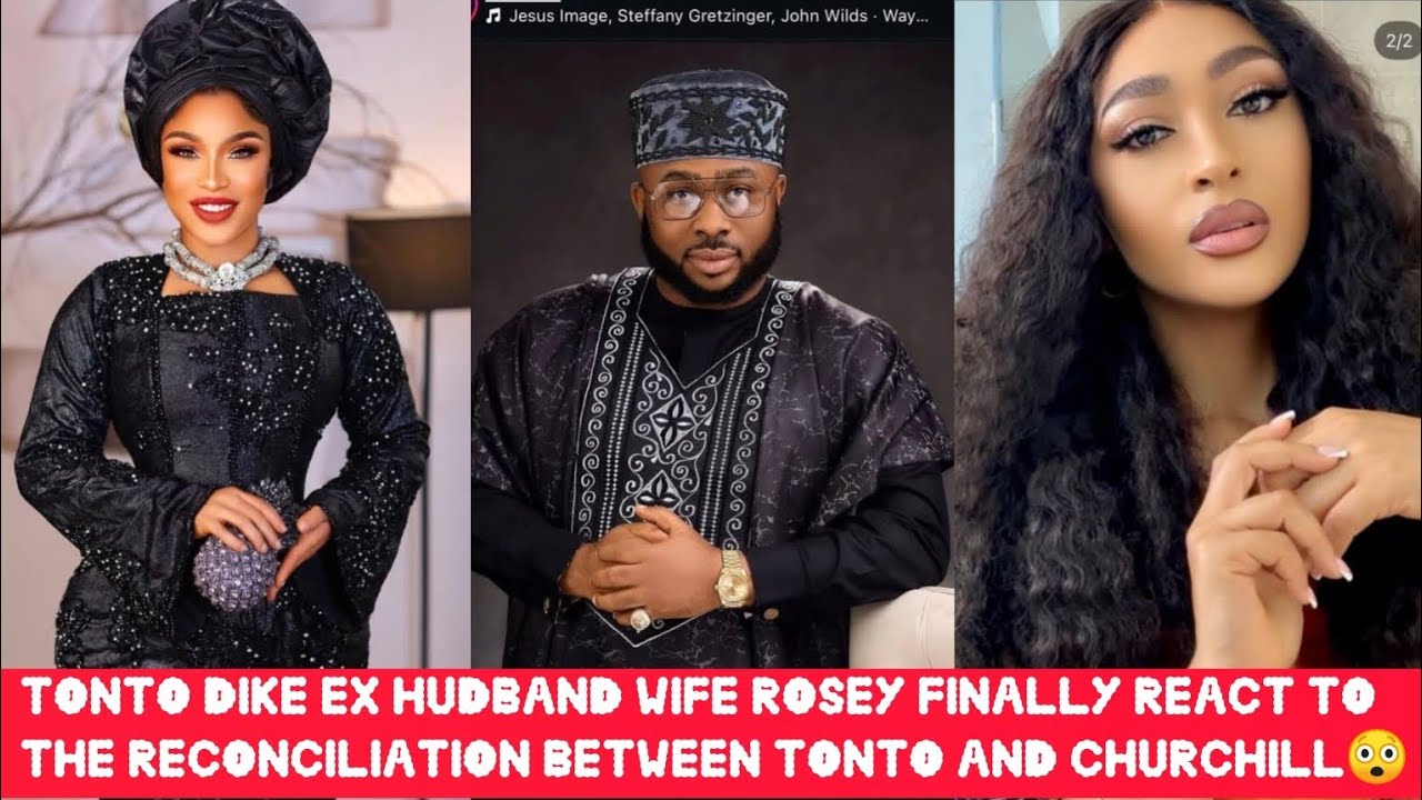 TONTO DIKE EX HUDBAND WIFE ROSEY FINALLY REACT TO THE RECONCILIATION BETWEEN TONTO & HER EX HUDBAND