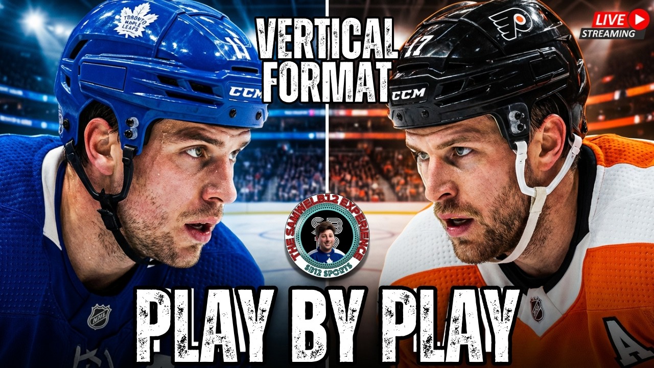 Vertical - Toronto Maple Leafs vs Philadelphia Flyers NHL Play by Play & Reactions!