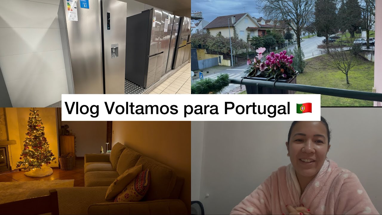 VLOG | VOLTAMOS PARA PORTUGAL | BATE PAPO | COMPRAMOS UMA GELADEIRA NOVA 