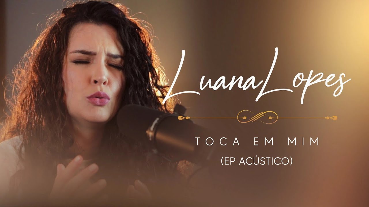 LUANA LOPES  |  TOCA EM MIM  | EP ACÚSTICO  |  CLIPE OFICIAL