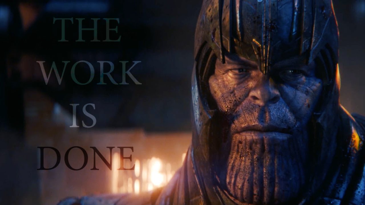 Thanos | The Work Is Done