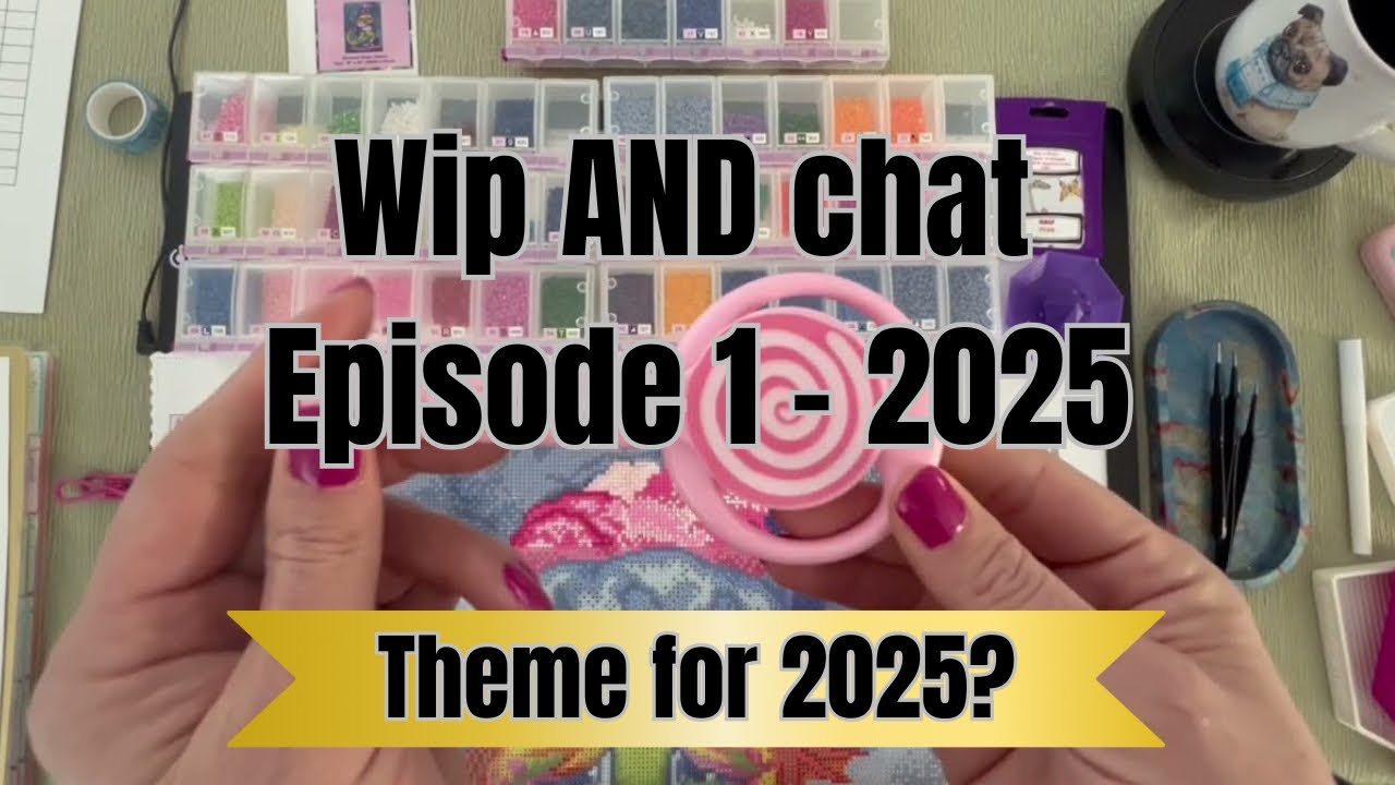 Diamond Painting Wip and Chat Episode 1 (2025) What makes this year different already???