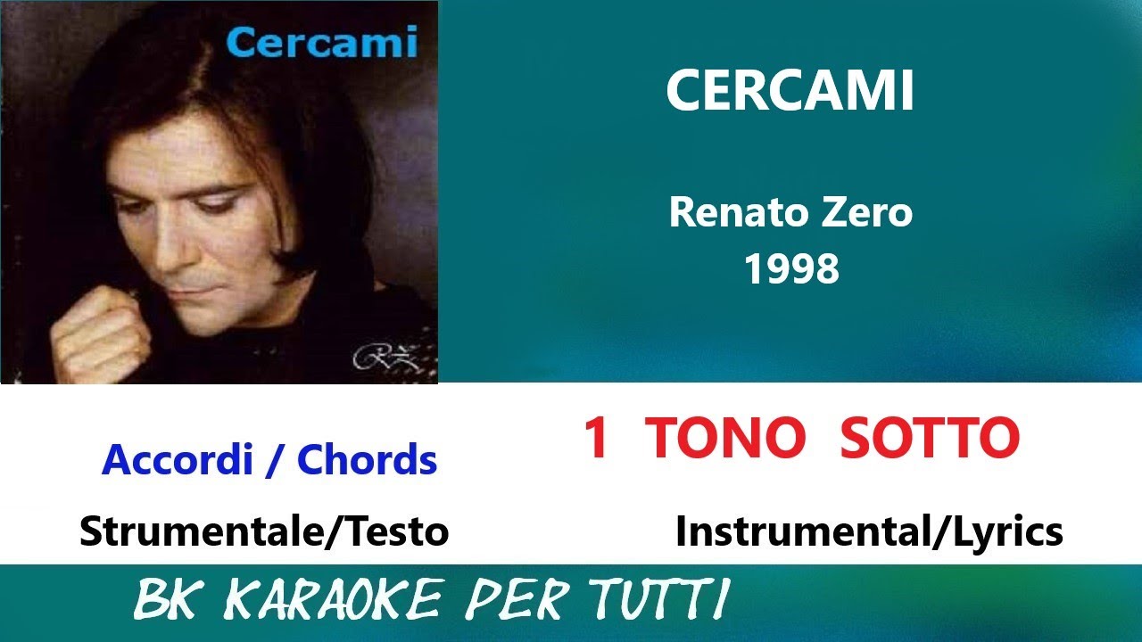 CERCAMI Renato Zero Karaoke - 1 Tono Sotto - Accordi/Chords - Strumentale/Testo