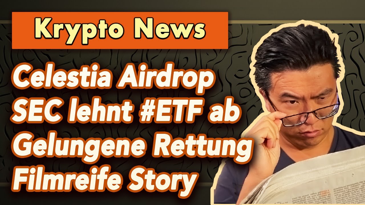 Celestia Airdrop, ETF vertagt, Sicherheitsrisiko und gelungene Rettungsaktion