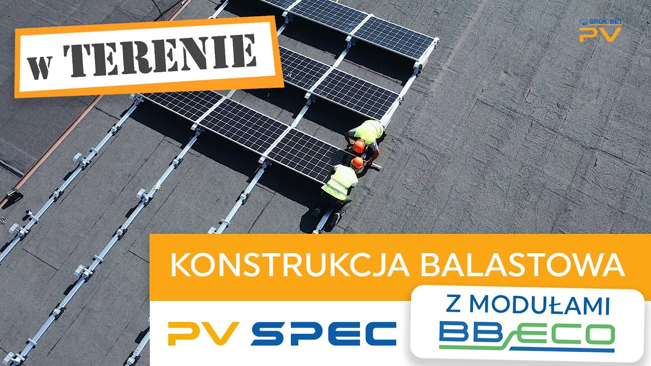 PV Spec W TERENIE | Montaż moduł&oacute;w BB ECO - konstrukcja wsporcza balastowa | FOTOWOLTAIKA