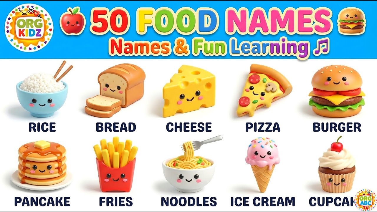 50 Food Names for Kids 🍕🍰 | Learn Foods with Fun Song 🎵 | Org Kidz