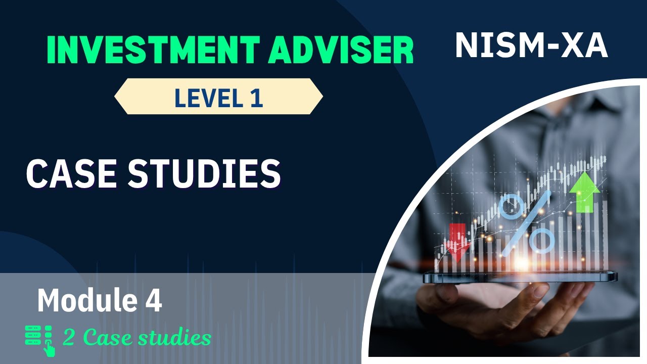 NISM XA - Investment Adviser | Case Studies | Module 4