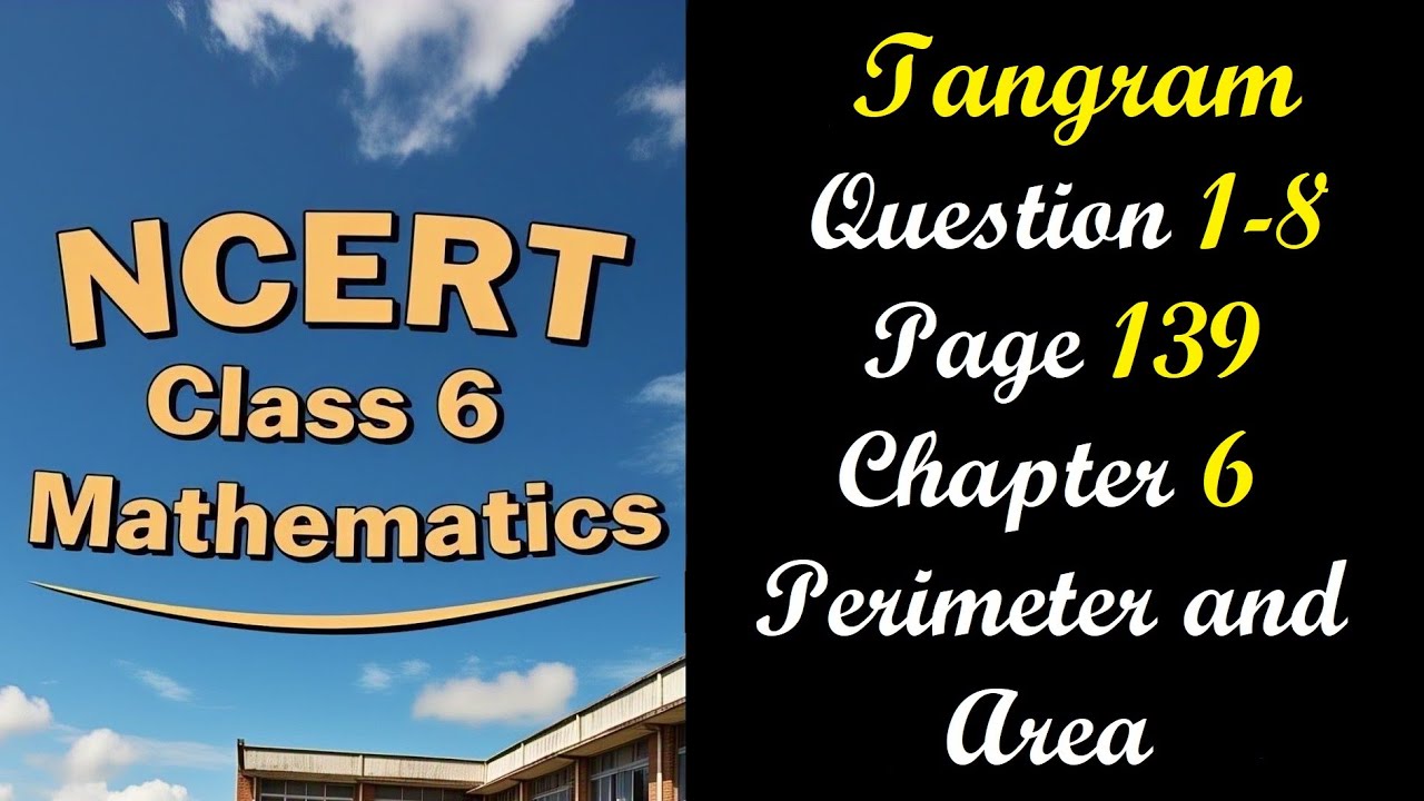 Tangram Questions Page 139 | Class 6 Maths Chapter 6 Perimeter and Area | NCERT Ganita Prakash