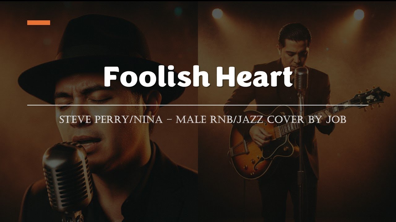 Foolish Heart - Steve Perry/Nina - Male RNB/Jazz Cover (Lyric Video)