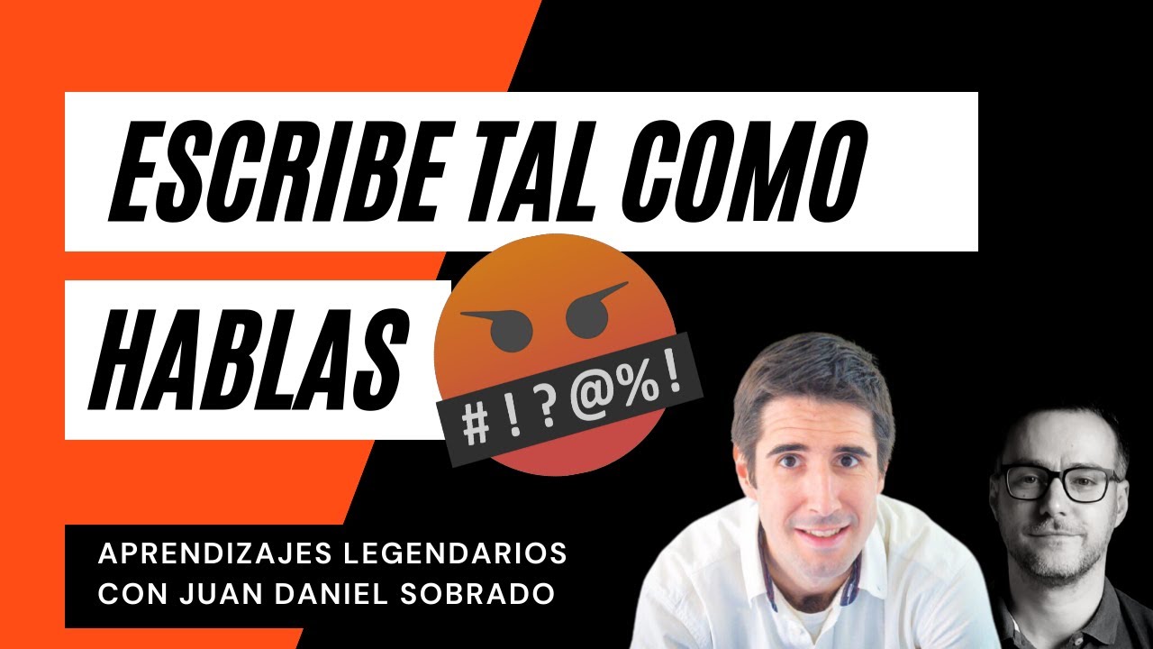 ¿Cómo escribir para conectar con tu audiencia? - Juan Daniel Sobrado de Learning legendario