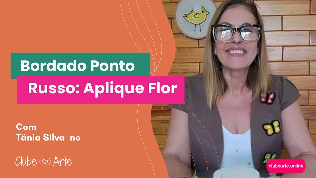 Bordado Ponto Russo: Aplique Flor, com Tânia Silva (Agulha Mágica)