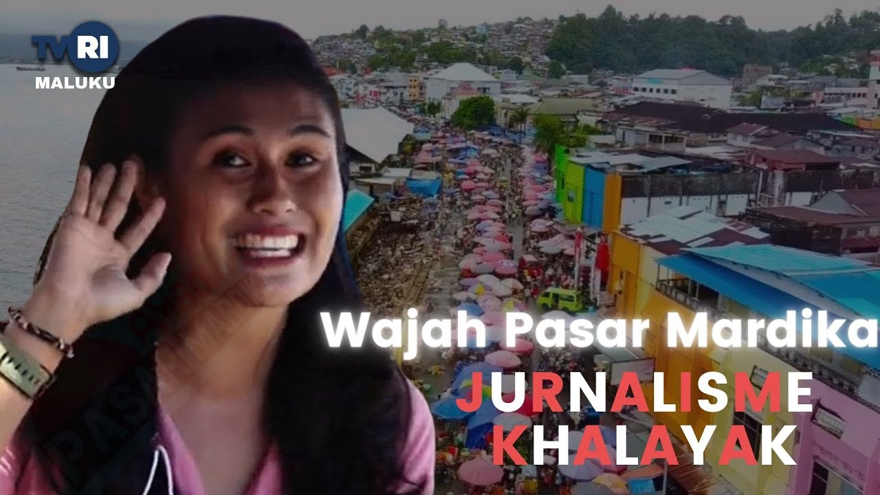 Wajah Pasar Mardika - Jurnalisme Khalayak TVRI Maluku