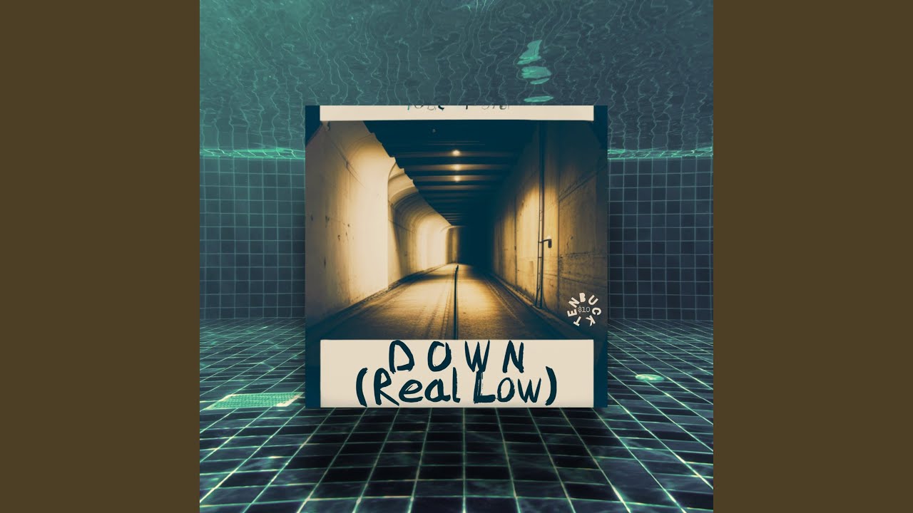Down (Real Low)