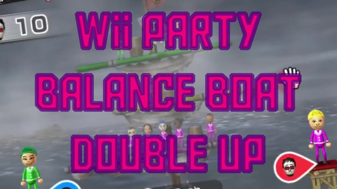 Wii Party ~ Balance Boat | Double Up | Expert