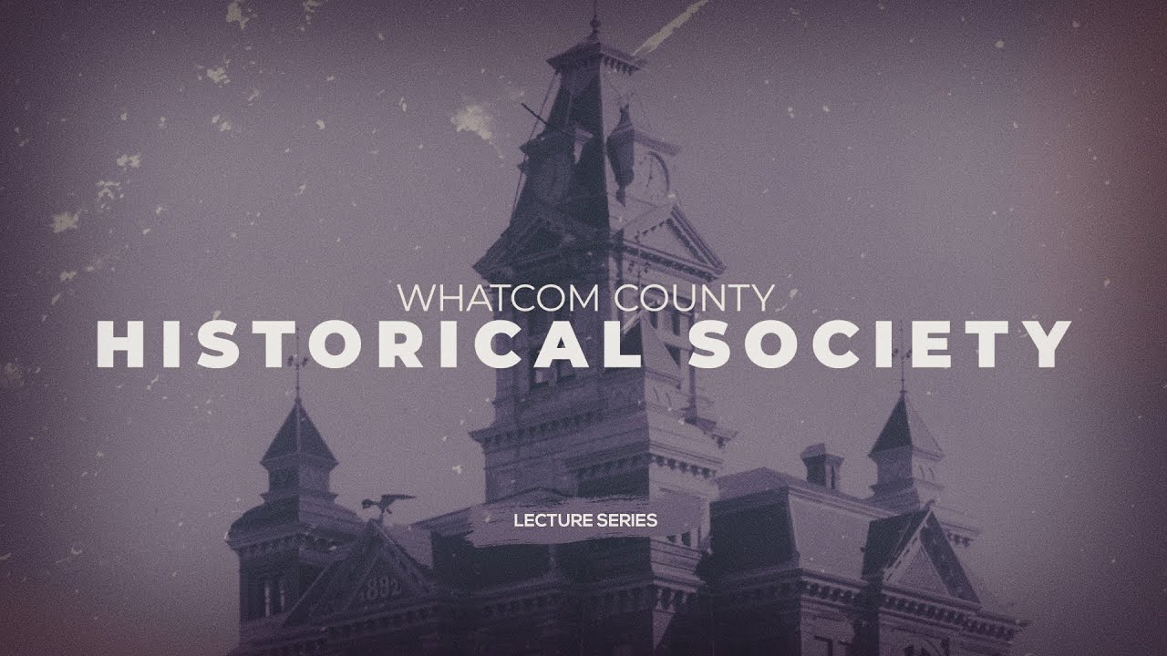 Whatcom County Historical Society: More Murder and Mayhem in the Fourth Corner