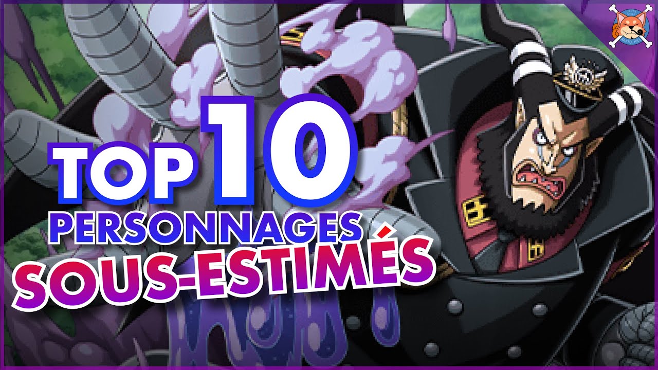 LES 10 PERSONNAGES LES PLUS SOUS-ESTIMÉS (un top très personnel ! ) | One Piece TOP