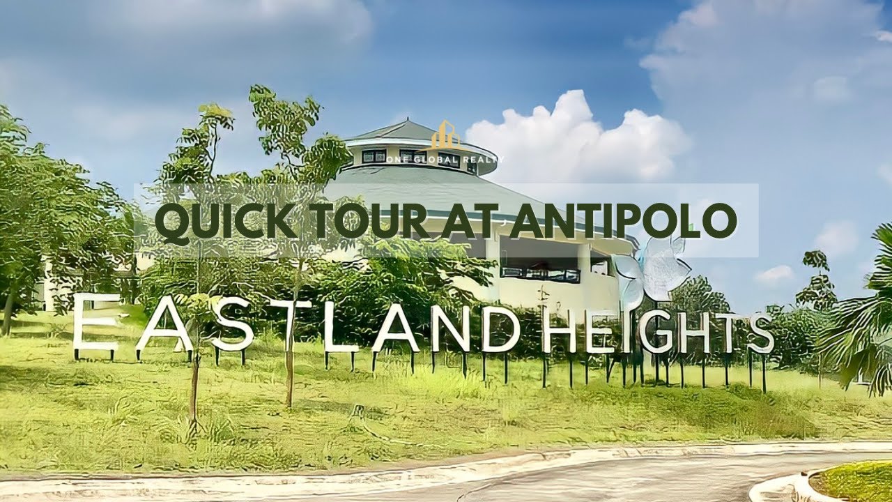 QUICK TOUR AT EASTLAND HEIGHTS IN ANTIPOLO | One Global Realty