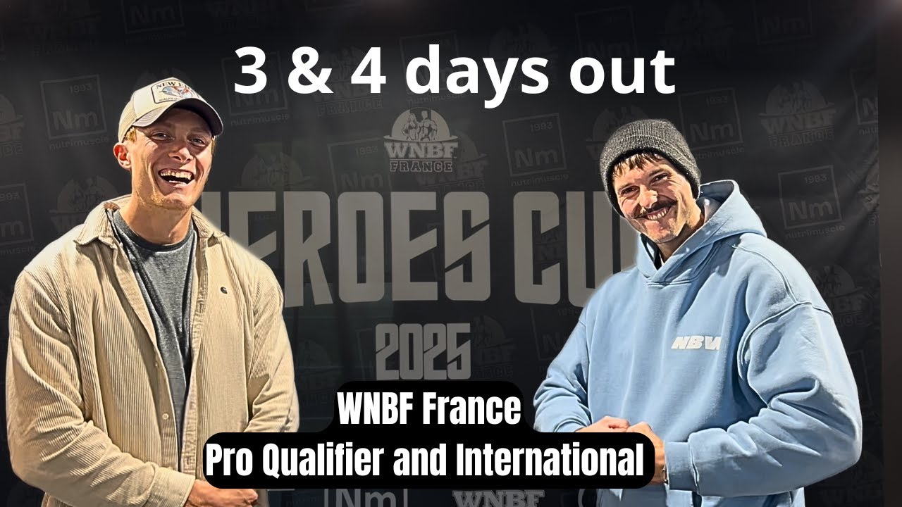 3 & 4 DAYS OUT // WNBF FRANCE BODYBUILDING COMPETITION 2025
