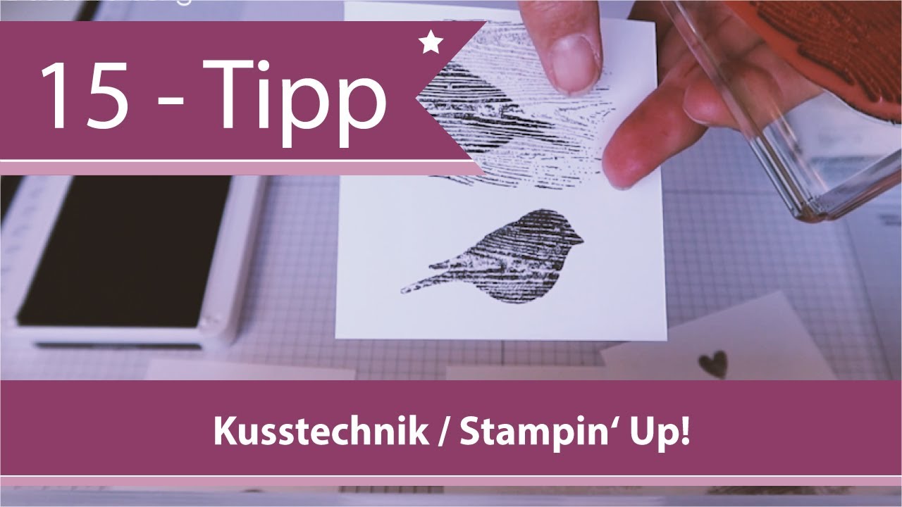 15 - Tipps/Tricks von Andrea Herrfurth – Kusstechnik / Stampin‘ Up!
