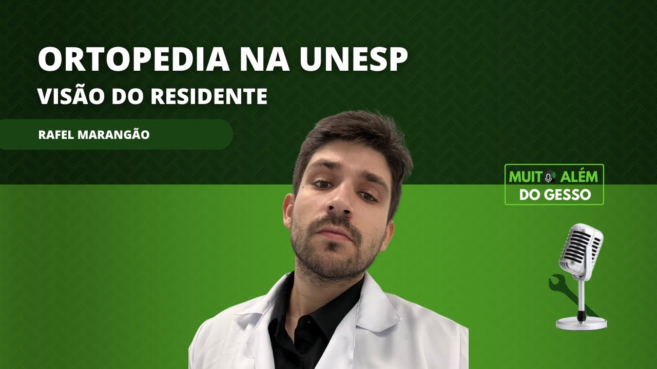 Ortopedia na UNESP com Rafael Marangão | Visão do residente 05