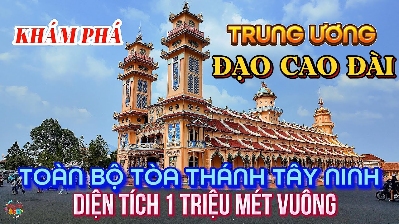 Thánh Địa của Đạo CAO ĐAI-TÒA THÁNH TÂY NINH.