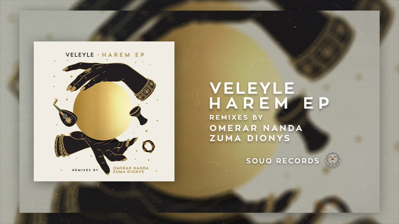 Veleyle - Harem (Original Mix) [Souq Records]