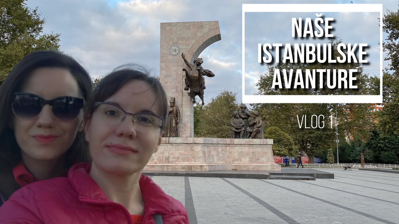 KAKO SMO PUTOVALE TURISTIČKOM AGENCIJOM DO ISTANBULA -  Naše putešestvije - VLOG 1