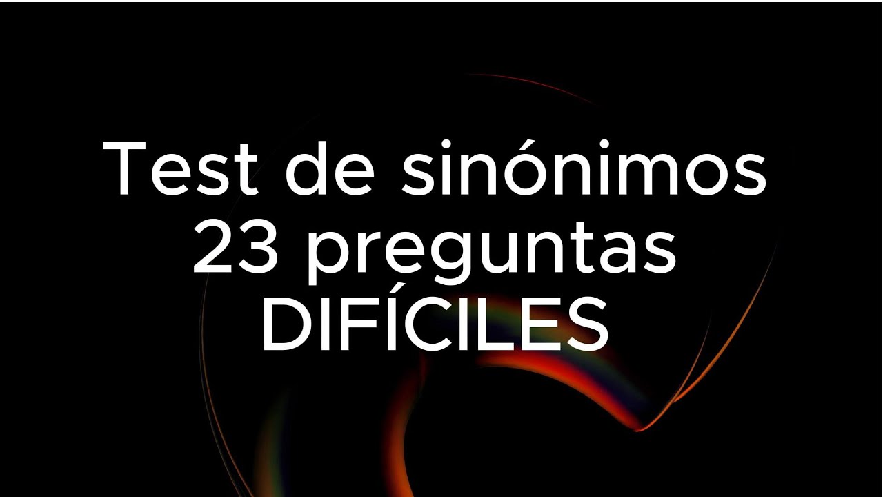 Test de sinónimos DIFÍCIL