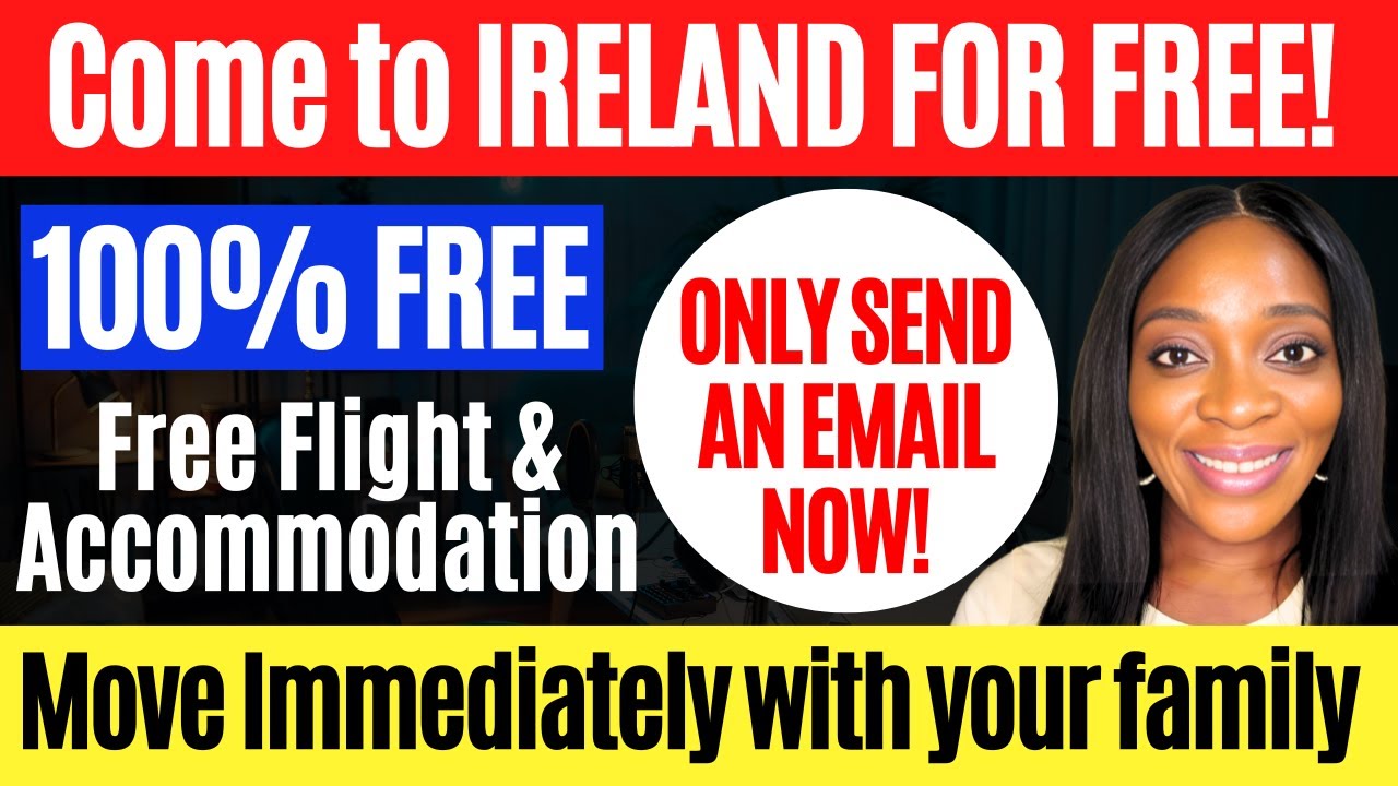 GOOD NEWS! Relocate to Ireland with your family | No Age Limit