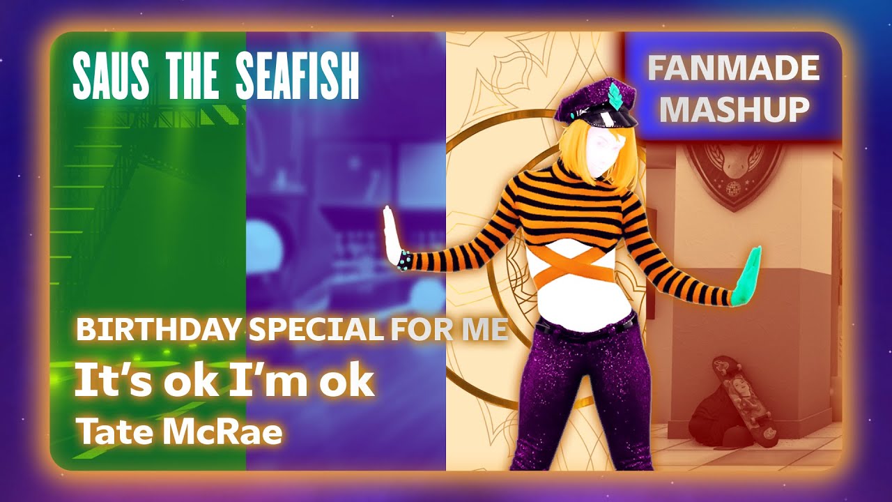 It's ok I'm ok by Tate McRae - Just Dance Fanmade Mashup - Birthday Special for Me