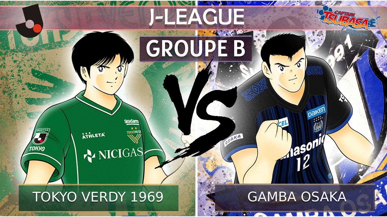 TOURNOI J-League #11 - Tokyo Verdy 1969 VS Gamba Osaka - J2 GROUPE B | CAPTAIN TSUBASA RONC