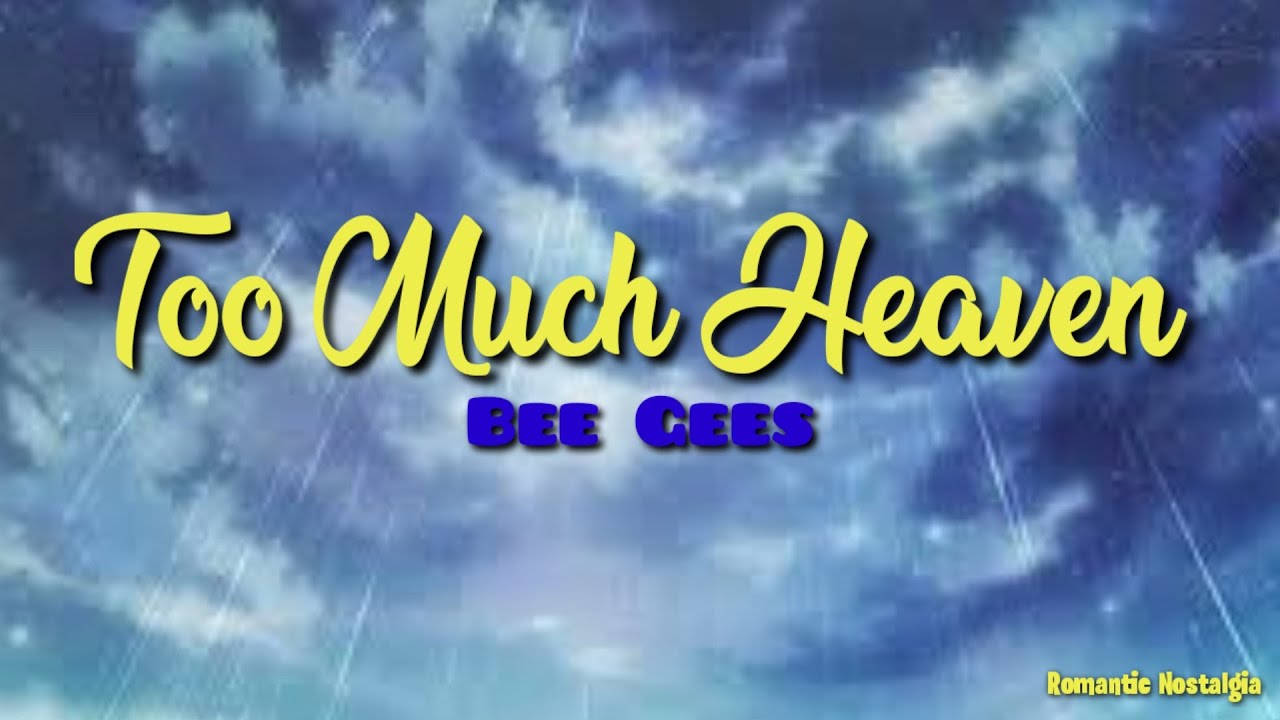 Too Much Heaven - Bee Gees(Lyrics)
