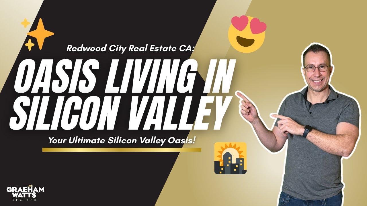 Redwood City&nbsp;Real&nbsp;Estate&nbsp;CA: Your Ultimate Silicon Valley Oasis!
