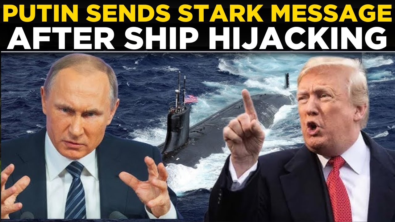 PUTIN'S WARNING LIVE | Russia Slams Trump Administration Over 'Ship Hijacking' | US-Russia Tensions
