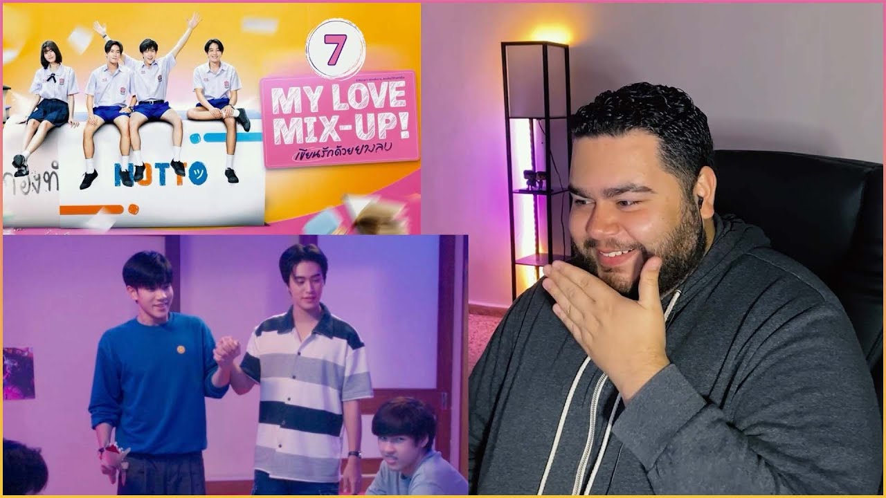 My Love Mix-Up! เขียนรักด้วยยางลบ - EP.7 | REACTION