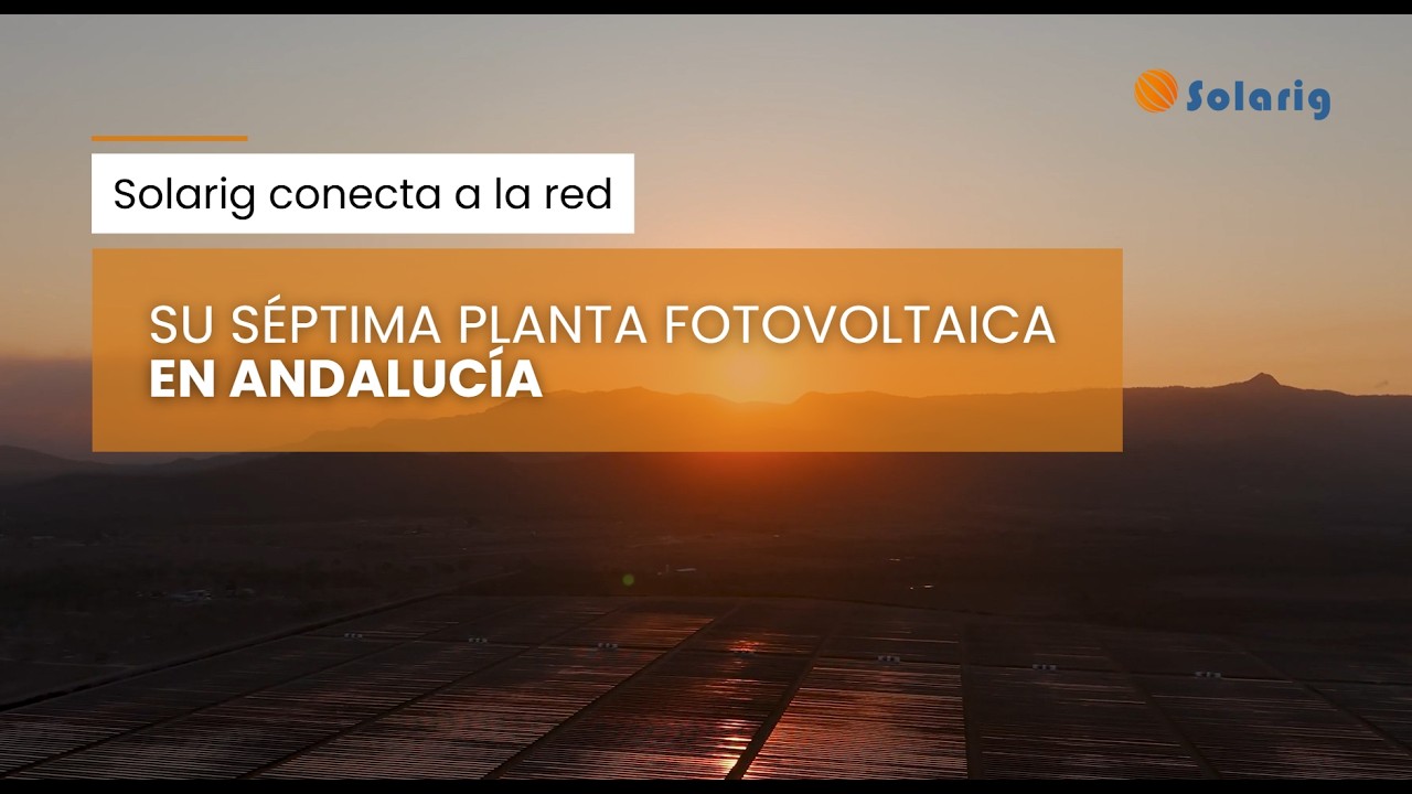 Solarig conecta a la red Arco 8, su séptima planta solar en Andalucía