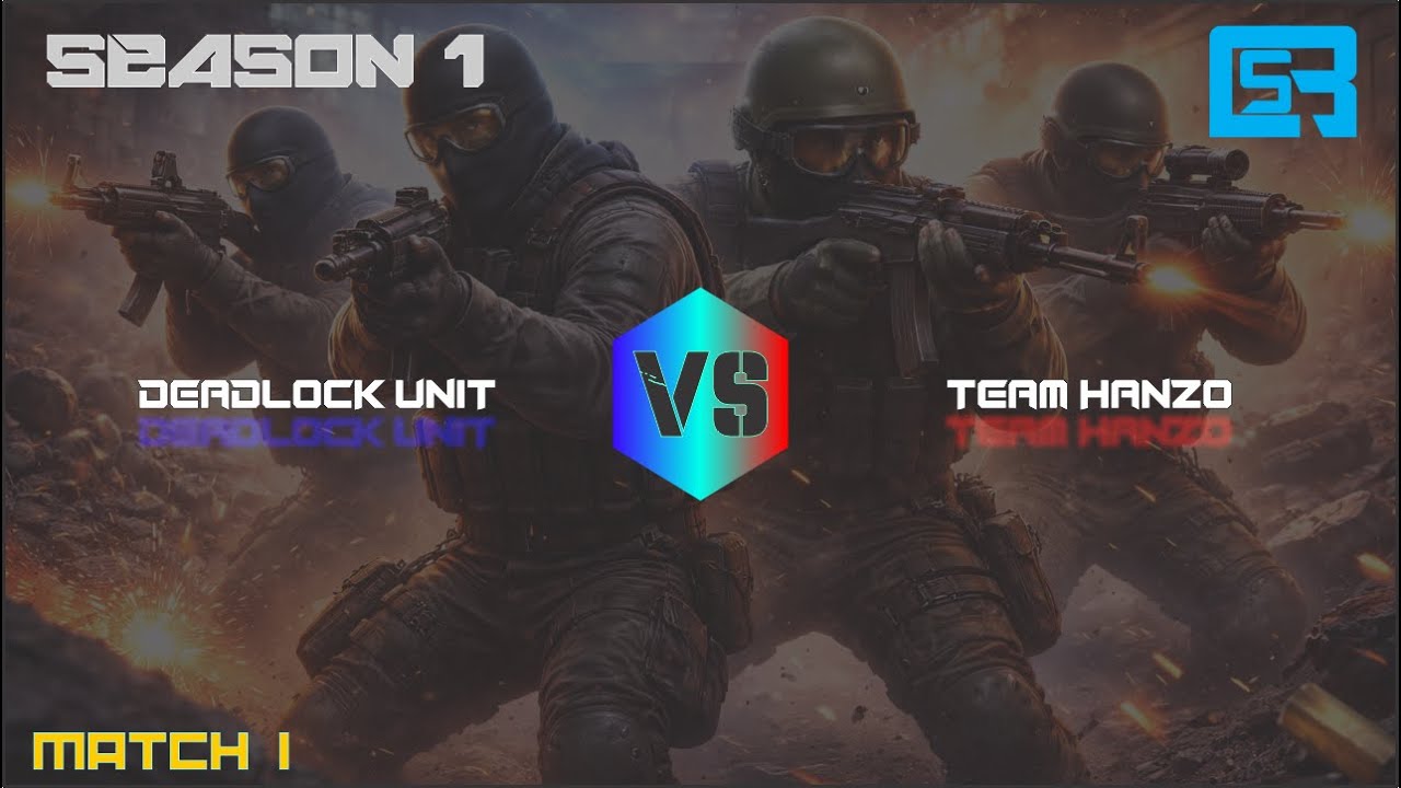 CSB Competition Match 1 Season 1.. Deadlock Unit VS Team Hanzo