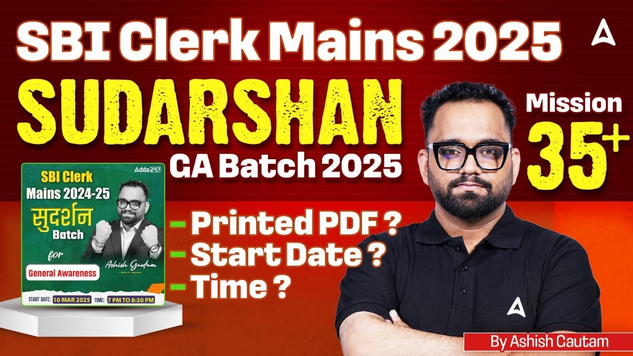 SBI CLERK MAINS 2025 | SUDARSHAN GA BATCH | MISSION 35 | BY ASHISH GAUTAM