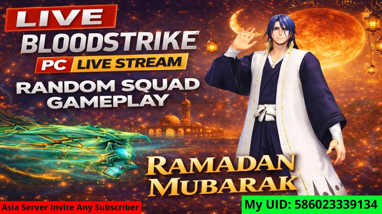Bloodstrike PC Live Stream | Random Squad Gameplay | Ramadan mubarak