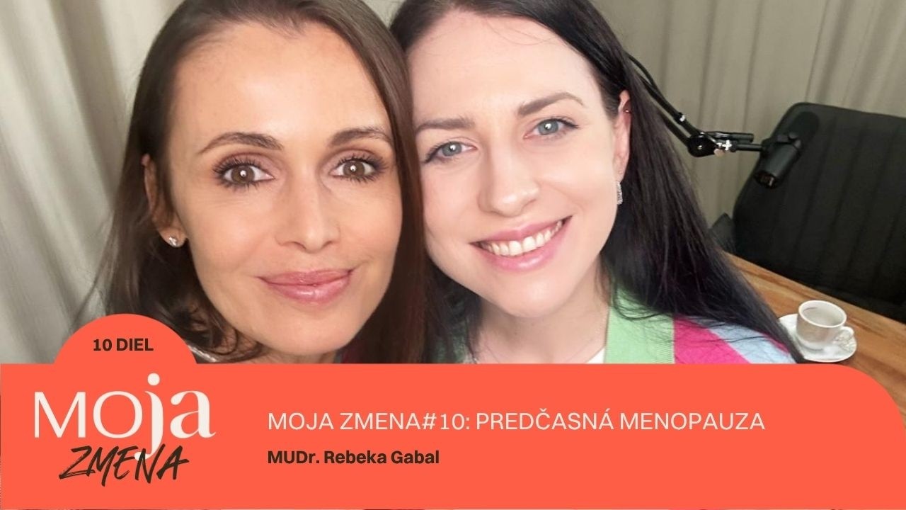 MOJA ZMENA#10: Predčasn&aacute; menopauza