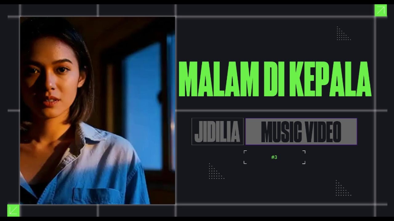 Jidilia - Malam di kepala ( Official MV )